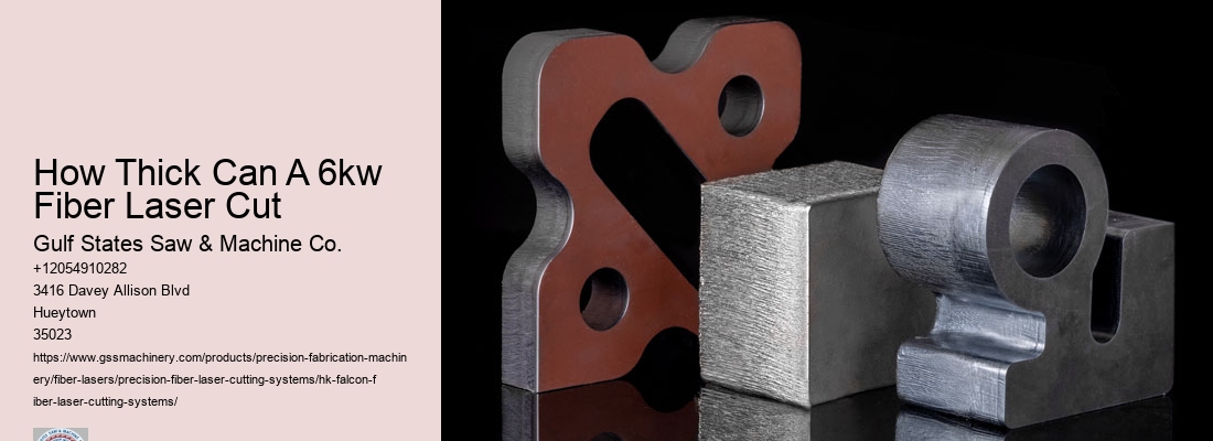 How Thick Can A 6kw Fiber Laser Cut
