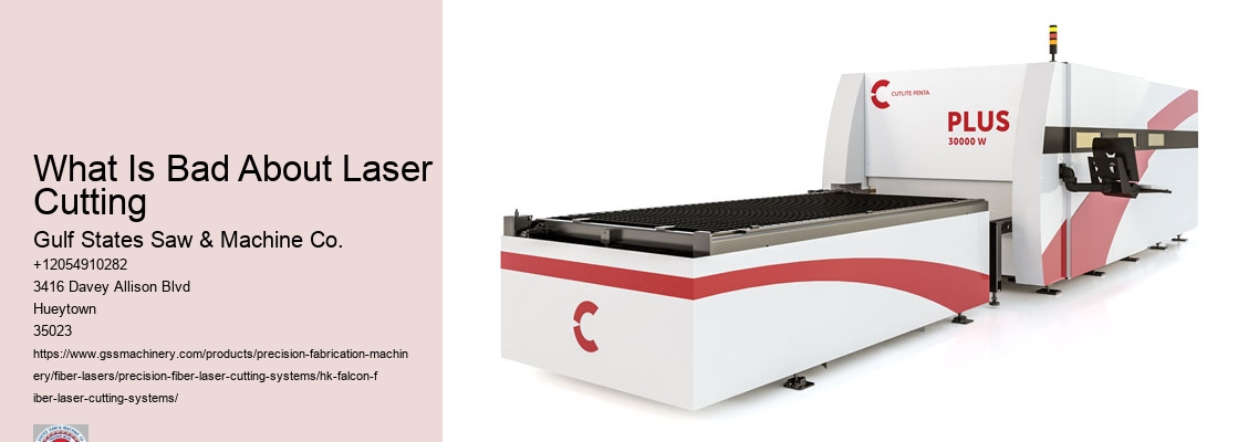 What Is Bad About Laser Cutting